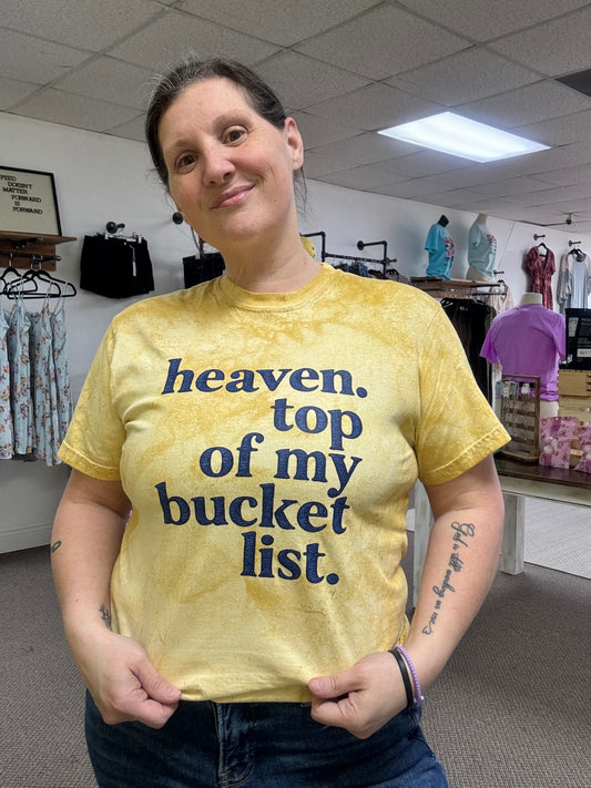 Heaven is the Top of my Bucket LIst