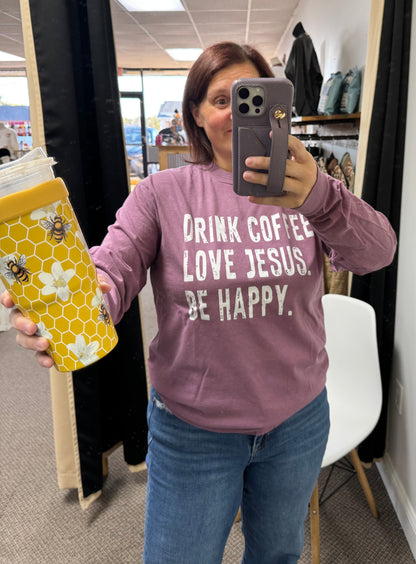Drink Coffee, Love Jesus, Be Happy