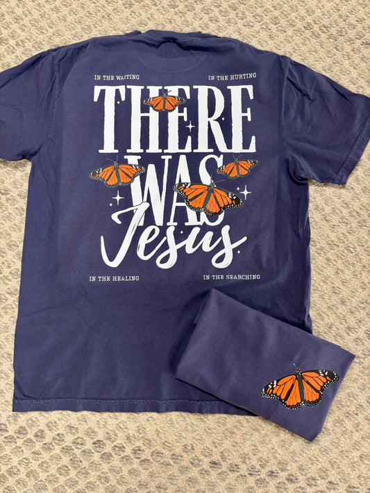 There was Jesus